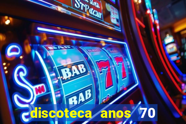 discoteca anos 70 80 90